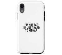 No Estoy Gordo, Soy difícil de Secuestrar Gracioso Carcasa para iPhone XR