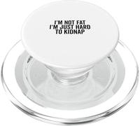 No Estoy Gordo, Soy difícil de Secuestrar Gracioso PopSockets PopGrip para MagSafe