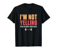 No Estoy Gritando así es como Motivo Divertido Entrenador de Fitness Camiseta