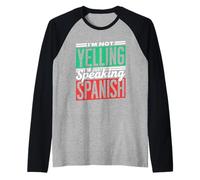 No Estoy Gritando Sólo Hablo Español País México Mexicano Camiseta Manga Raglan