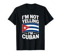 No Estoy Gritando, Soy Cubano, es Gracioso Decir Bandera Camiseta