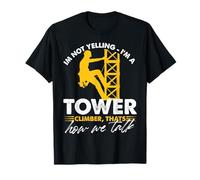 No estoy gritando, soy un escalador de torres, así es como hablamos Camiseta