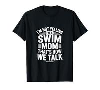 No estoy gritando Soy una mamá nadadora Así hablamos Natación Camiseta
