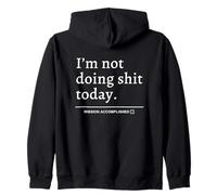 No estoy haciendo mierda hoy (Misión cumplida) Lema divertido Sudadera con Capucha