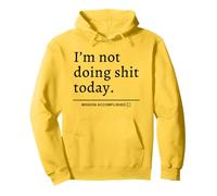 No Estoy Haciendo Mierda Hoy (Misión cumplida) Lema Divertido Sudadera con Capucha