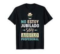 No Estoy Jubilado Soy Abuelo Profesional, Día del Padre Camiseta