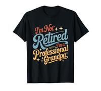 No Estoy Jubilado, Soy Abuelo Profesional. Día del Padre Camiseta
