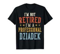No Estoy Jubilado Soy Profesional Dziadek Día del Padre Camiseta