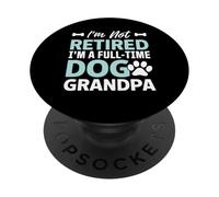 No Estoy Jubilado, Soy un Abuelo Perro a Tiempo Completo PopSockets PopGrip Adhesivo