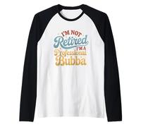 No Estoy Jubilado Soy un Profesional Bubba Día del Padre Camiseta Manga Raglan