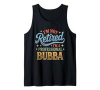 No Estoy Jubilado Soy un Profesional Bubba Día del Padre Camiseta sin Mangas