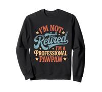 No Estoy Jubilado, Soy un Profesional de Pawpaw. Día del Padre Sudadera