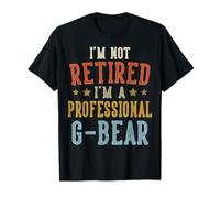 No Estoy Jubilado Soy un Profesional G-Bear Día del Padre Camiseta