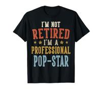 No Estoy Jubilado Soy un Profesional Pop-Star Día del Padre Camiseta