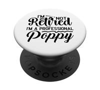 No Estoy Jubilado Soy una Amapola Profesional PopSockets PopGrip Adhesivo