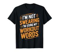 No estoy jurando que estoy usando mis palabras de entrenamiento Gimnasio Humor Camiseta
