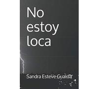 No estoy loca