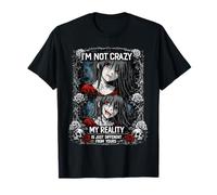 NO Estoy Loco MI Realidad ES Diferente A LA Tuya Goth Camiseta