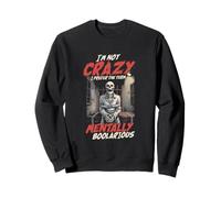 No Estoy Loco, Prefiero el término «mentalmente boolarious» Sudadera