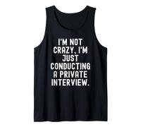 No Estoy Loco, Solo Estoy realizando una entrevista privada Gracioso Camiseta sin Mangas