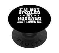 No Estoy malcriado, mi Esposo Solo me ama, Esposa Divertida PopSockets PopGrip Adhesivo