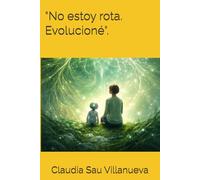 No estoy rota. Evolucioné.