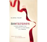 No Excuses: 9 Ways Women Can Change How We Think About Power