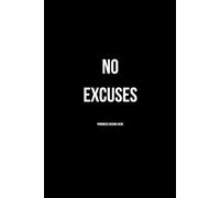 No Excuses: A Minimalist Lined Journal for Daily Thoughts, Goals & Productivity