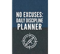No Excuses: Daily Discipline Planner