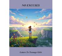 No Excuses: Letters To Teenage Girls