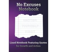 No Excuses Notebook: Lined Notebook Featuring Quotes for Growth and Action