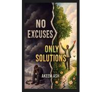 No Excuses Only Solutions