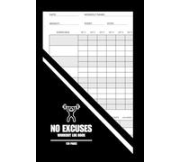 No Excuses Workout Log Book: Gym Tracker for Strength, Progress and Discipline