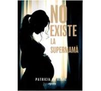 No Existe La Supermamá