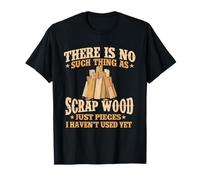 No Existe Tal Cosa como chatarra de Madera - Carpintero para carpintería Camiseta