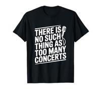 No Existe Tal Cosa como demasiados entusiastas de los conciertos Camiseta