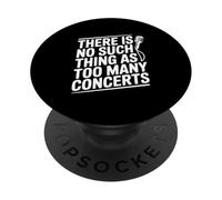 No Existe Tal Cosa como demasiados entusiastas de los conciertos PopSockets PopGrip Adhesivo