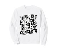 No Existe Tal Cosa como demasiados entusiastas de los conciertos Sudadera