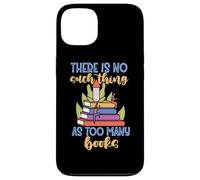 No existe tal cosa como demasiados libros Carcasa para iPhone 13