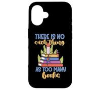 No existe tal cosa como demasiados libros Carcasa para iPhone 16