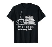 No Existe Tal Cosa como demasiados Libros Funny Book Acumulador Camiseta