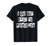 No Existo para complacerte Camiseta