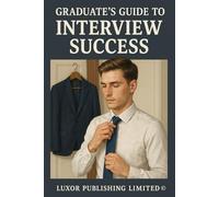 No Experience, No Problem: A Fresh Graduate’s Guide to Interview Success