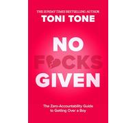 No F*cks Given: The new ultimate breakup guide from Sunday Times bestselling author Toni Tone