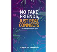 No Fake Friends, Just Real Connects: A Master Networker’s Guide