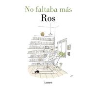No faltaba más | Ros.