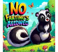 No Farting’s Allowed: Children’s Book About Farts for Kids | A Rhyming Read-Aloud Story on Healthy Habits