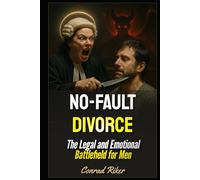 No-Fault Divorce: The Legal and Emotional Battlefield for Men (Redpilled Rational (satire))