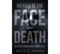 No Fear In The Face of Death: Because I Know What Comes Next