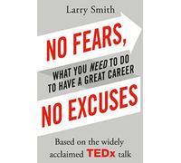 No Fears No Excuses: Smith Larry